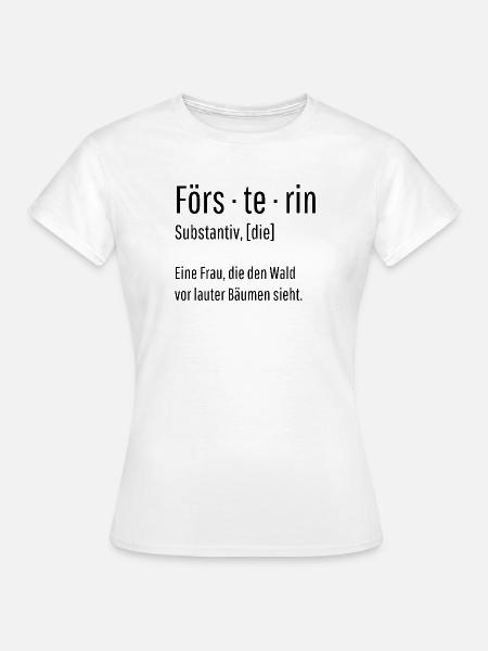 Försterin Substantiv Definition Wald Geschenk - Frauen T-Shirt - Weiß