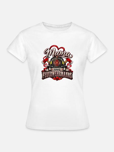 Mama eines Feuerwehrmanns - Frauen T-Shirt - Weiß