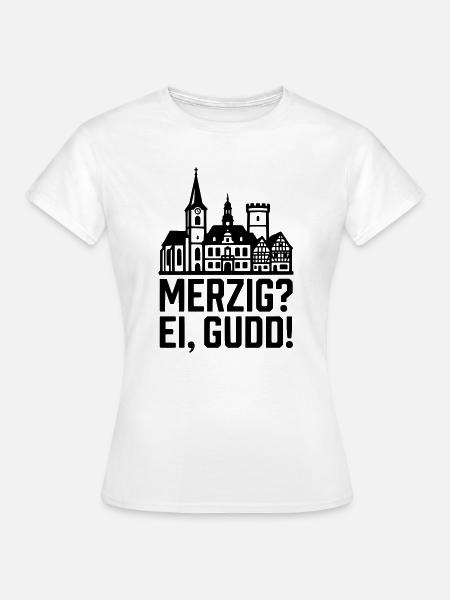 Merzig Ei Gudd - Frauen T-Shirt - Weiß