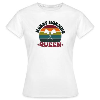 Hobby Horsing Horse Hobbyhorsing Queen - Frauen T-Shirt - Weiß - Vorne - AI Model Female 172 dark (172cm)