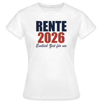 Rente 2026 – Endlich Zeit für nix - Frauen T-Shirt - Weiß - Vorne - AI Model Female 172 dark (172cm)