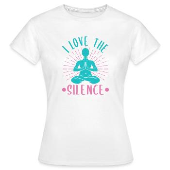Yoga I Love The Silence Funny Yoga - Frauen T-Shirt - Weiß - Vorne - AI Model Female 172 dark (172cm)