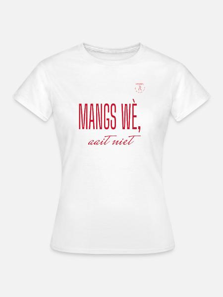 Mangs wè, streichelt nicht – Sallands-Dialekt - Frauen T-Shirt - Weiß
