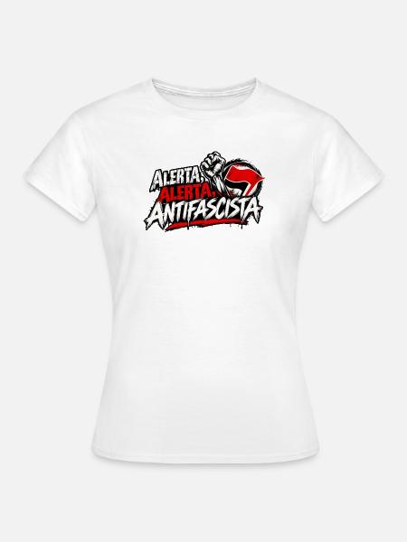 Alerta Alerta Antifascista - Frauen T-Shirt - Weiß