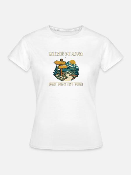 Ruhestand – Der Weg Ist Frei - Frauen T-Shirt - Weiß