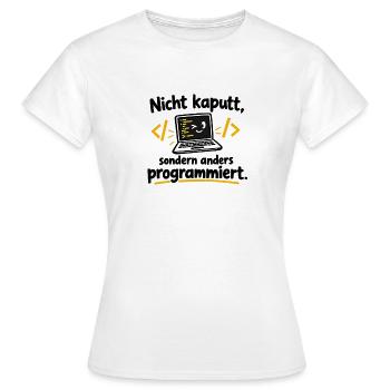 Nicht kaputt, anders programmiert - Frauen T-Shirt - Weiß - Vorne - AI Model Female 172 dark (172cm)