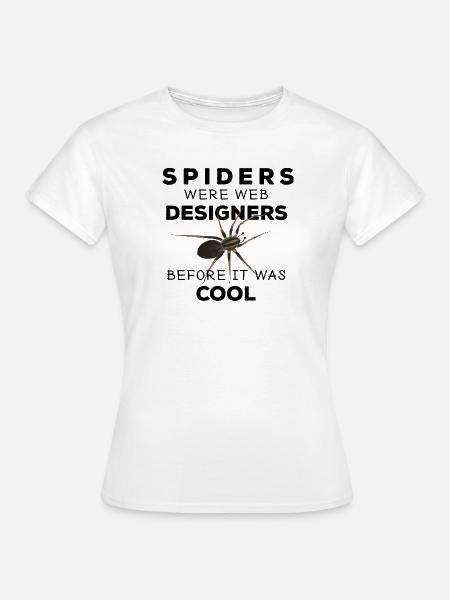 Spiders were web designers - Spinne Nerd Spruch - Frauen T-Shirt - Weiß