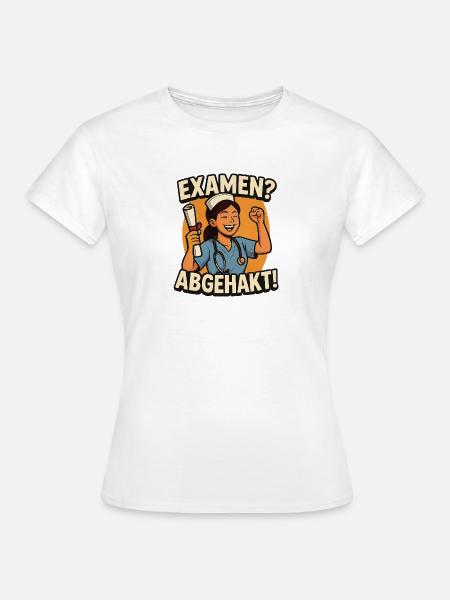 Examen abgehakt – Geschenk zum Abschluss - Frauen T-Shirt - Weiß