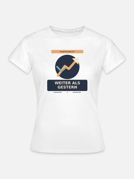 Weiter als gestern - Frauen T-Shirt - Weiß