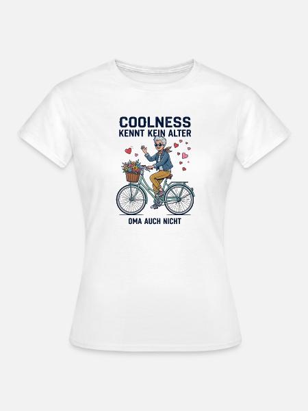 Coolness kennt kein Alter Oma auch nicht Fahrrad - Frauen T-Shirt - Weiß
