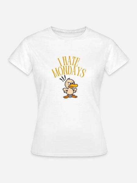 I hate Mondays - Frauen T-Shirt - Weiß
