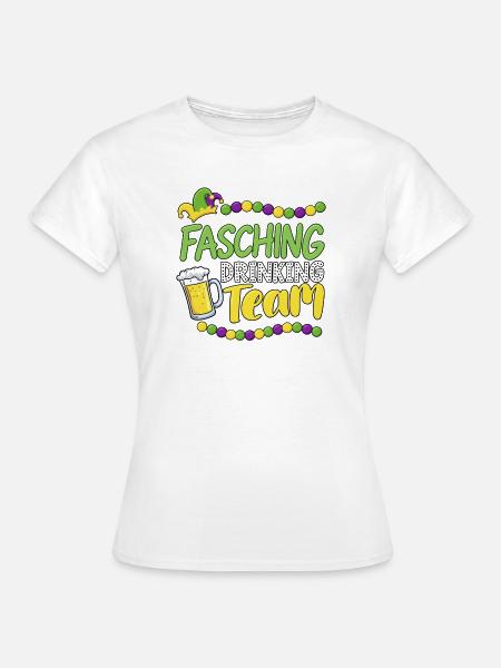 Fasching Drinking Team – Bier & Party - Frauen T-Shirt - Weiß