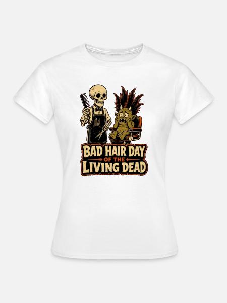 Bad Hair Tag der Lebenden Toten - Frauen T-Shirt - Weiß
