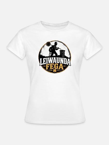 Leiwaunda Fega – für echte Meister ihres Handwerks - Frauen T-Shirt - Weiß
