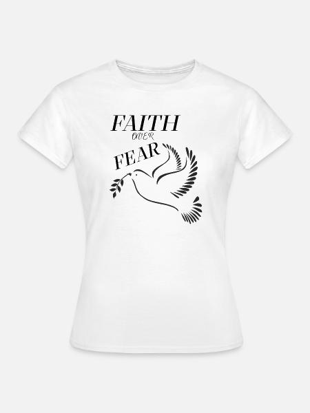 Glaube über Angst, sei mutig - Frauen T-Shirt - Weiß