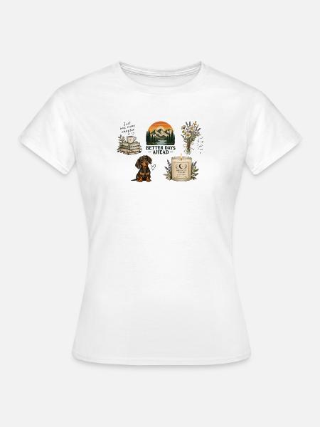 Better Days ahead! - Frauen T-Shirt - Weiß