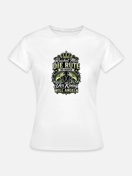 Der König Will Angeln Fischmotiv - Frauen T-Shirt - Weiß