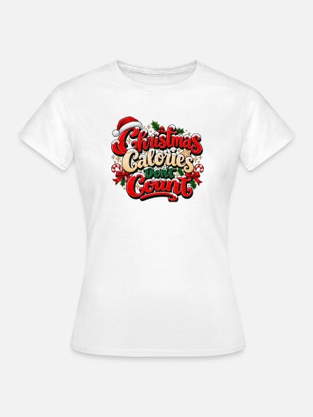 Weihnachtskalorien zählen nicht - Frauen T-Shirt - Weiß