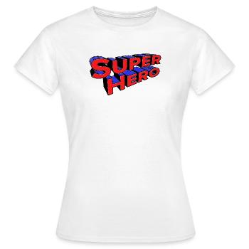 Superhelden-Aussage - Frauen T-Shirt - Weiß - Vorne - AI Model Female 172 dark (172cm)