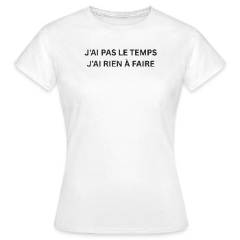 rien à faire t-shirt humour  - T-shirt Femme - blanc - Devant - AI Model Female 172 dark (172cm)