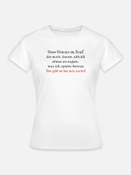 Stimme im Kopf: Niemals Bereuen - Frauen T-Shirt - Weiß