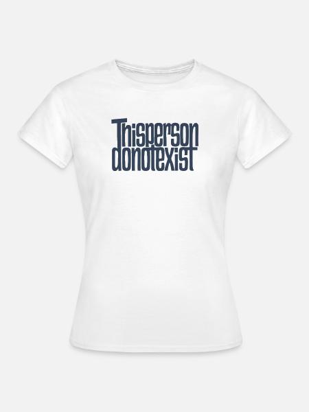 ThisPersonNichtExistExist. - Frauen T-Shirt - Weiß