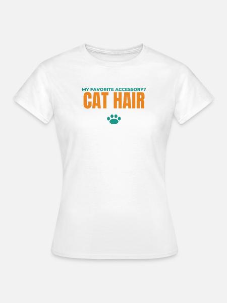 Katzenhaar: Mein Lieblingsaccessoire - Frauen T-Shirt - Weiß