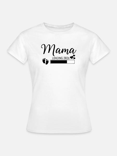 Mama Loading 2026 - Frauen T-Shirt - Weiß