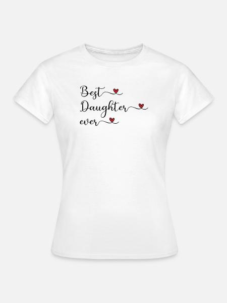 Tochter - beste Tochter der Welt - Frauen T-Shirt - Weiß