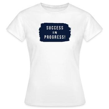 Success in Progress - Women's T-Shirt - white - Front - AI Model Female 172 dark (172cm)