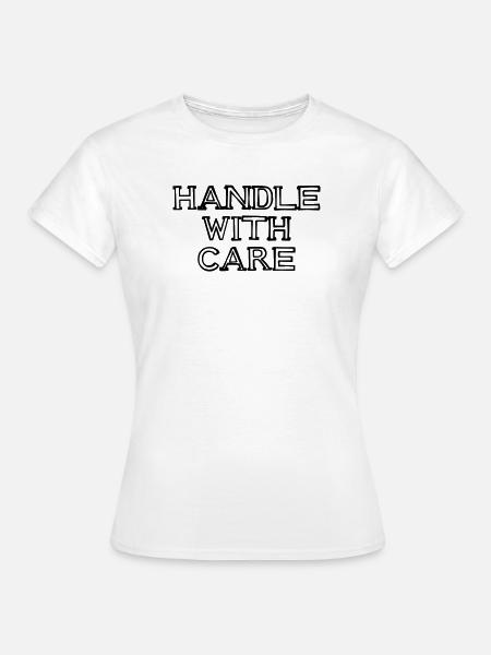 HANDLE WITH CARE Schriftzug handgezeichnet - Frauen T-Shirt - Weiß