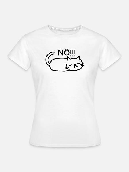 Nö Lustige Faule Katze - Frauen T-Shirt - Weiß