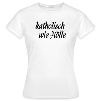 Catholic as hell - Women's T-Shirt - white - Front - AI Model Female 172 dark (172cm)