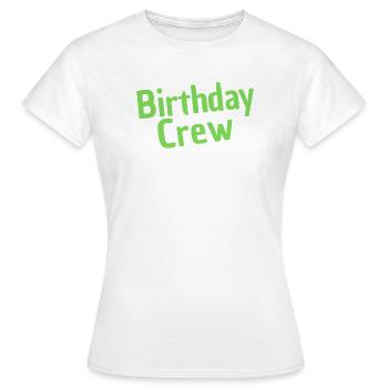 Birthday Crew - Frauen T-Shirt - Weiß - Vorne - AI Model Female 172 dark (172cm)