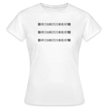 Climate Change Is Real Climate Change Science - Women's T-Shirt - white - Front - AI Model Female 172 dark (172cm)