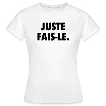 Juste fais le - T-shirt Femme - blanc - Devant - AI Model Female 172 dark (172cm)