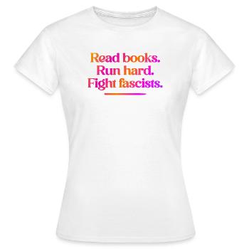 Read Books Run Hard Fight Fascists - NO KINGS - Frauen T-Shirt - Weiß - Vorne - AI Model Female 172 dark (172cm)
