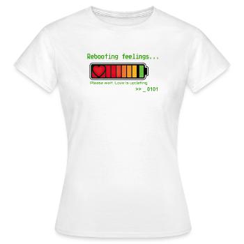 Reboot-Gefühle, liebe es, Geek-T-Shirts zu aktualisieren. - Frauen T-Shirt - Weiß - Vorne - AI Model Female 172 dark (172cm)