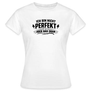 Ich bin nicht Perfekt - Frauen T-Shirt - Weiß - Vorne - AI Model Female 172 dark (172cm)