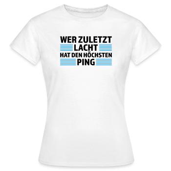 Wer zuletzt lacht höchsten Ping Gamer Shirt - Frauen T-Shirt - Weiß - Vorne - AI Model Female 172 dark (172cm)