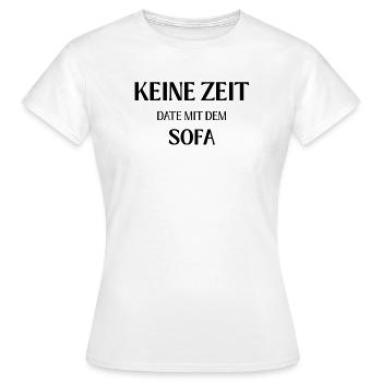 Keine Zeit – Date mit dem Sofa - Frauen T-Shirt - Weiß - Vorne - AI Model Female 172 dark (172cm)