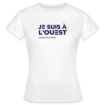 Je suis à l’ouest – Proverbe breton - T-shirt Femme - blanc - Devant - AI Model Female 172 dark (172cm)