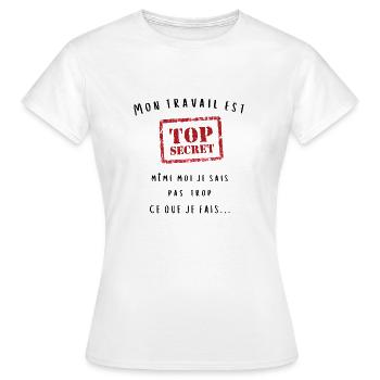 Mon travail est top secret cadeau - T-shirt Femme - blanc - Devant - AI Model Female 172 dark (172cm)