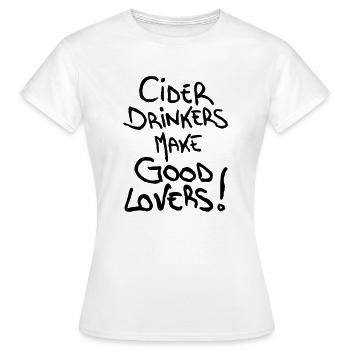Cider Drinkers make good Lovers Cider Fruit Wine - Women's T-Shirt - white - Front - AI Model Female 172 dark (172cm)