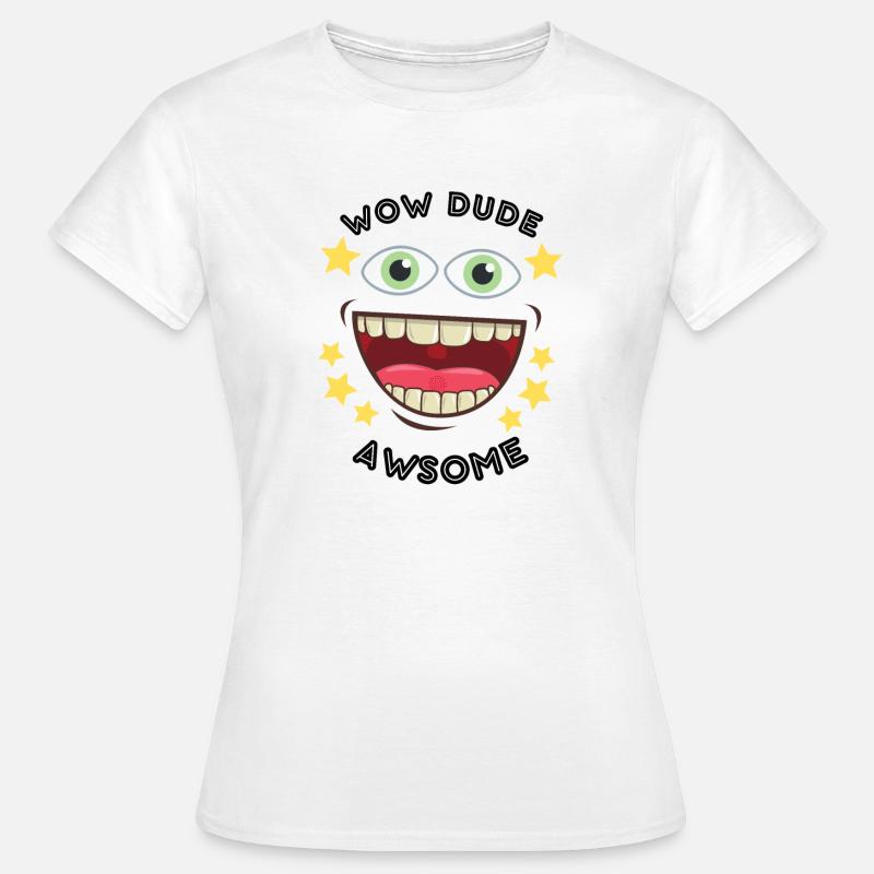 wow dude - Women's T-Shirt - white