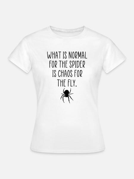 Spinnenchaos-Zitat - Frauen T-Shirt - Weiß
