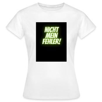 Nicht mein Fehler - Frauen T-Shirt - Weiß - Vorne - AI Model Female 172 dark (172cm)