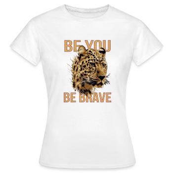 BE YOU BE BRAVE - Frauen T-Shirt - Weiß - Vorne - AI Model Female 172 dark (172cm)