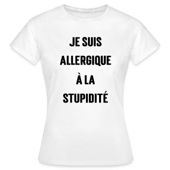 Je suis allergique à la stupidité - T-shirt Femme - blanc - Devant - AI Model Female 172 dark (172cm)