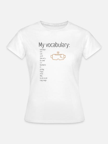 my vocabulary - Frauen T-Shirt - Weiß